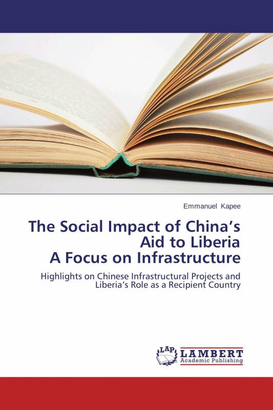 The Social Impact of China’s Aid to Liberia A Focus on Infrastructure
