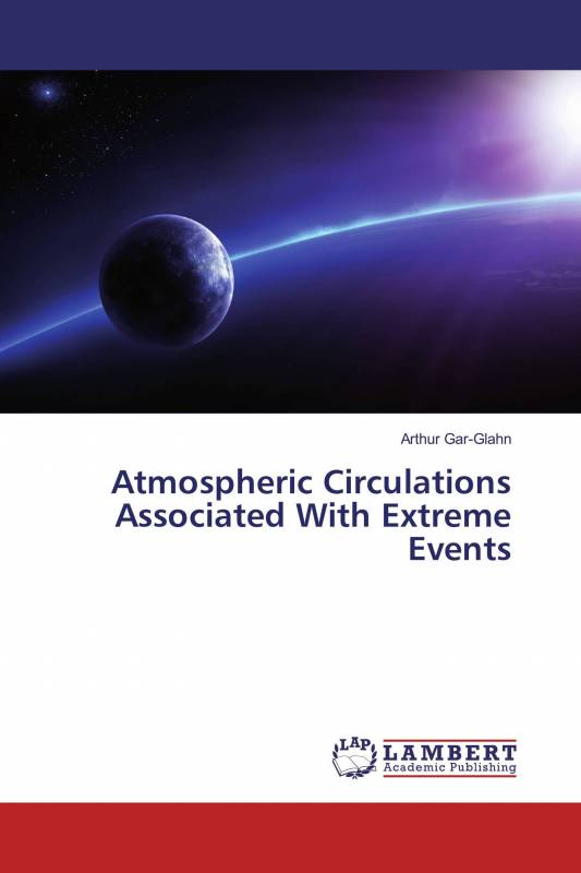 Atmospheric Circulations Associated With Extreme Events