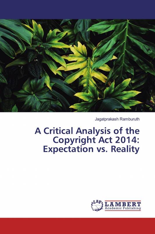 A Critical Analysis of the Copyright Act 2014: Expectation vs. Reality