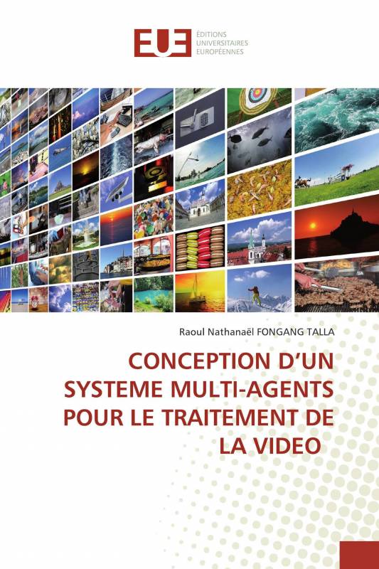 CONCEPTION D’UN SYSTEME MULTI-AGENTS POUR LE TRAITEMENT DE LA VIDEO