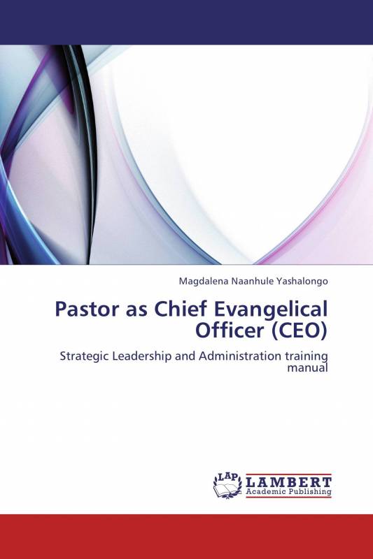 Pastor as Chief Evangelical Officer (CEO)