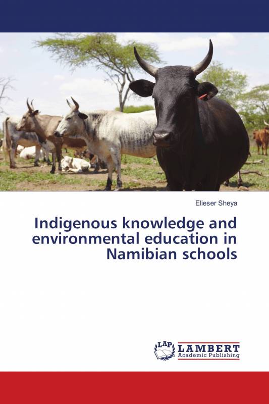 Indigenous knowledge and environmental education in Namibian schools