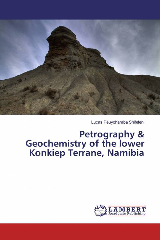 Petrography & Geochemistry of the lower Konkiep Terrane, Namibia