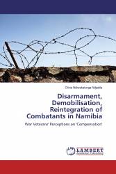 Disarmament, Demobilisation, Reintegration of Combatants in Namibia