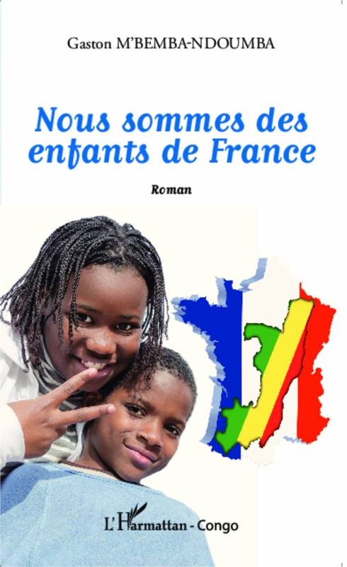 Nous sommes des enfants de France de Gaston M'Bemba-Ndoumba