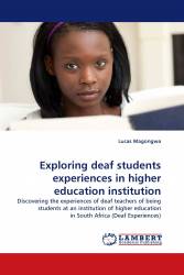Exploring deaf students experiences in higher education institution