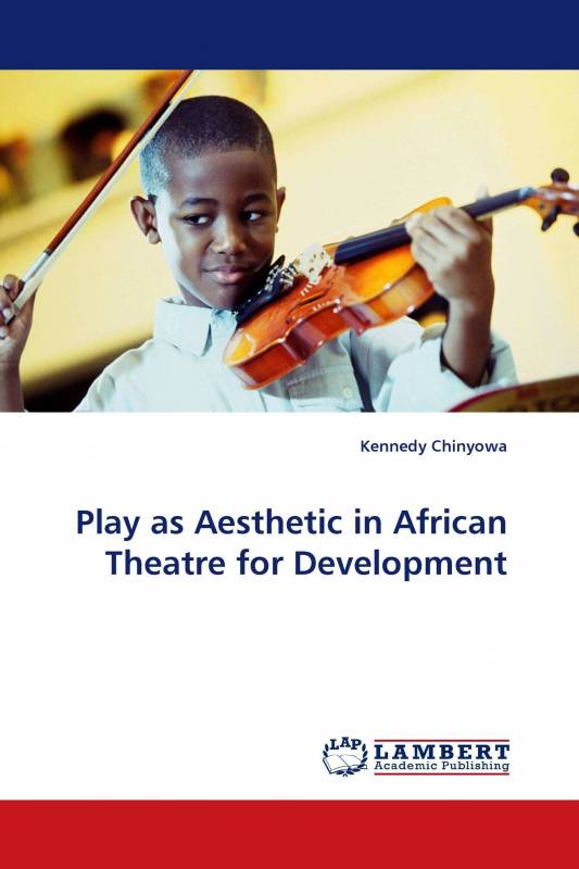 Play as Aesthetic in African Theatre for Development