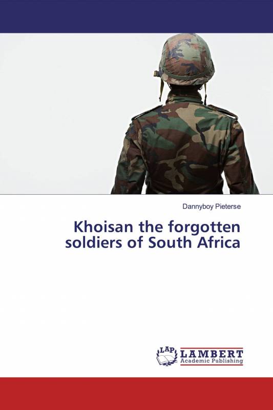 Khoisan the forgotten soldiers of South Africa