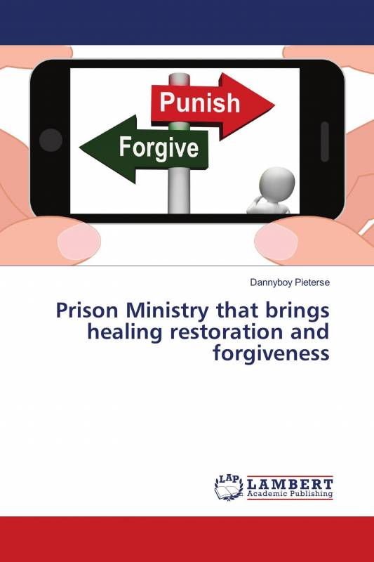 Prison Ministry that brings healing restoration and forgiveness