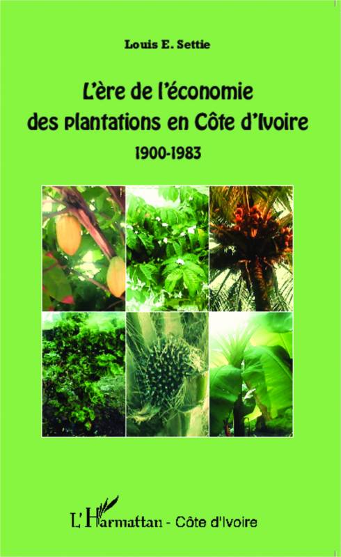 L'ère de l'économie des plantations en Côte d'Ivoire