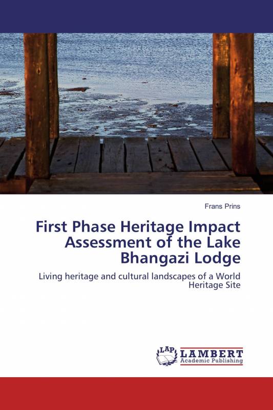 First Phase Heritage Impact Assessment of the Lake Bhangazi Lodge