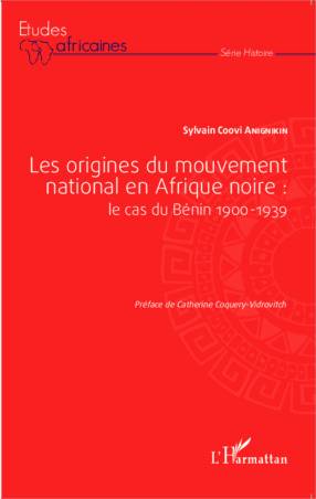 Les origines du mouvement national en Afrique noire : le cas du Bénin 1900-1939