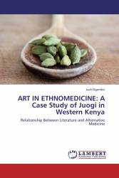 ART IN ETHNOMEDICINE: A Case Study of Juogi in Western Kenya