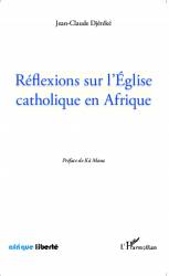 Réflexions sur l'Eglise catholique en Afrique