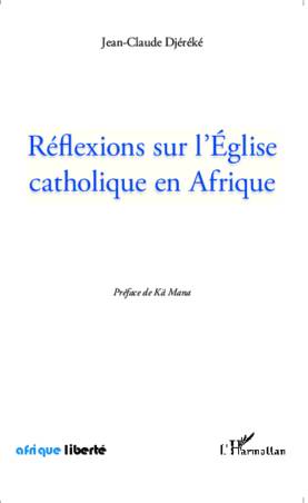 Réflexions sur l&#039;Eglise catholique en Afrique