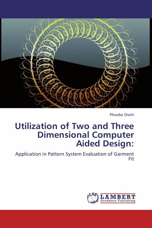 Utilization of Two and Three Dimensional Computer Aided Design: