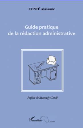 Guide pratique de la rédaction administrative de Alassane Conté