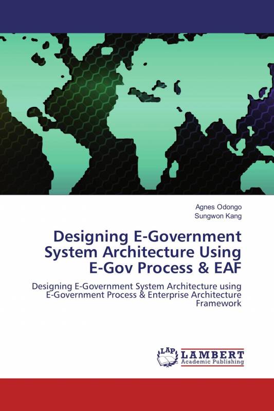 Designing E-Government System Architecture Using E-Gov Process &amp; EAF