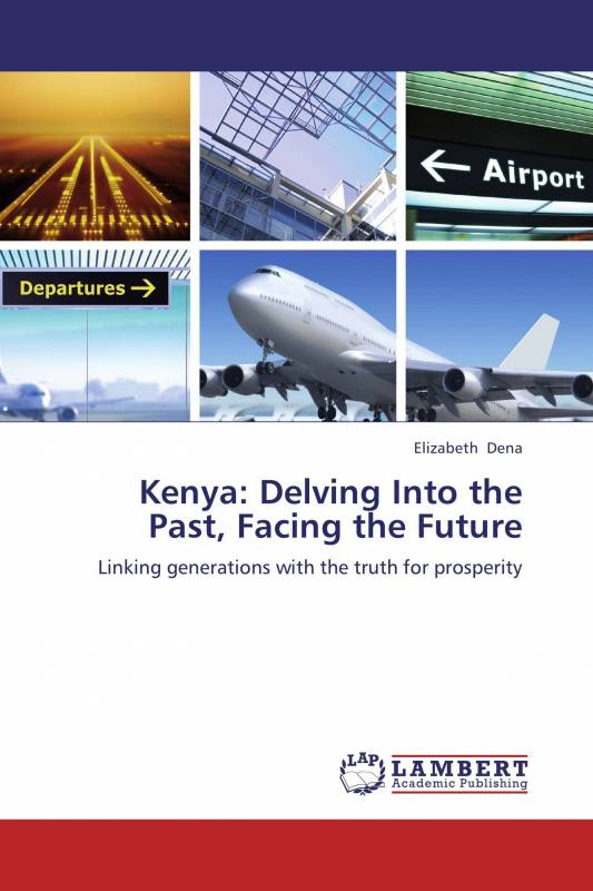 Kenya: Delving Into the Past, Facing the Future