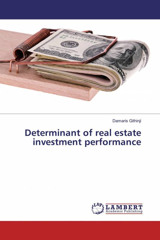 Determinant of real estate investment performance