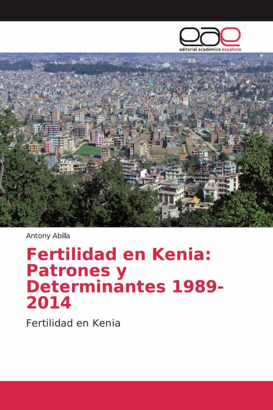 Fertilidad en Kenia: Patrones y Determinantes 1989-2014