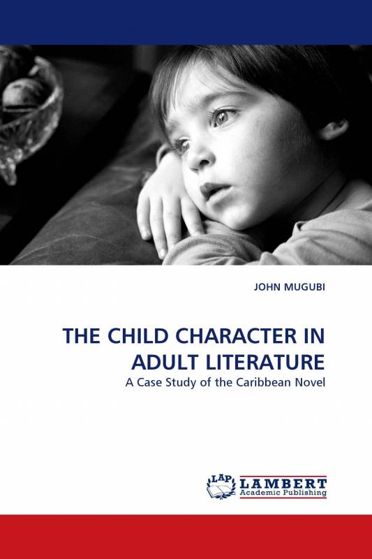 THE CHILD CHARACTER IN ADULT LITERATURE