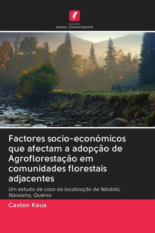 Factores socio-económicos que afectam a adopção de Agroflorestação em comunidades florestais adjacentes