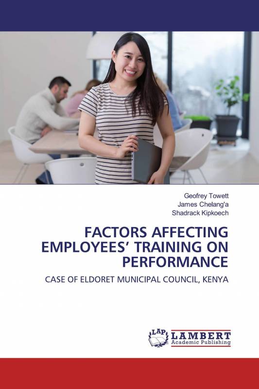 FACTORS AFFECTING EMPLOYEES’ TRAINING ON PERFORMANCE