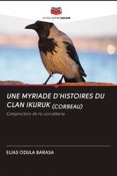UNE MYRIADE D'HISTOIRES DU CLAN IKURUK (CORBEAU)
