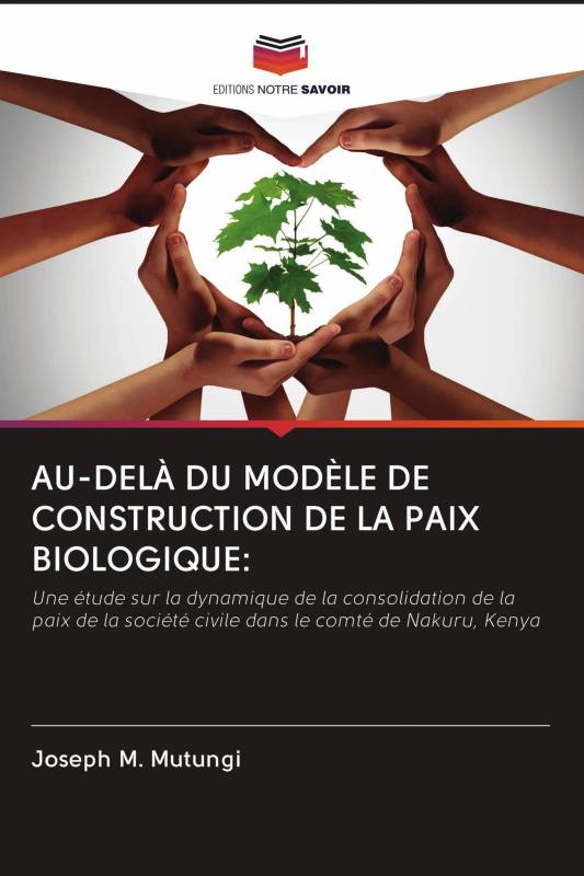 AU-DELÀ DU MODÈLE DE CONSTRUCTION DE LA PAIX BIOLOGIQUE: