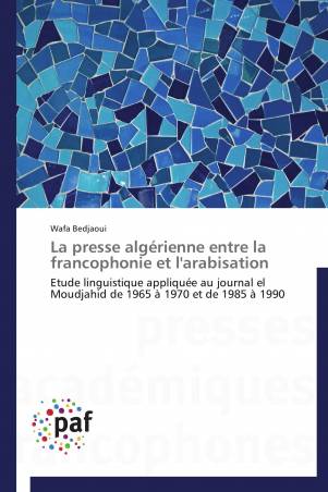 La presse algérienne entre la francophonie et l'arabisation