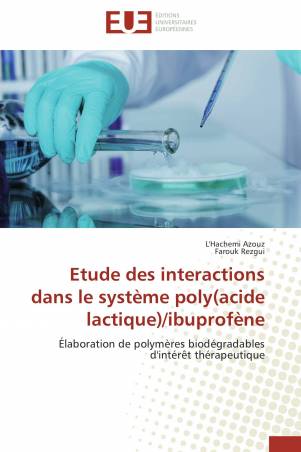 Etude des interactions dans le système poly(acide lactique)/ibuprofène