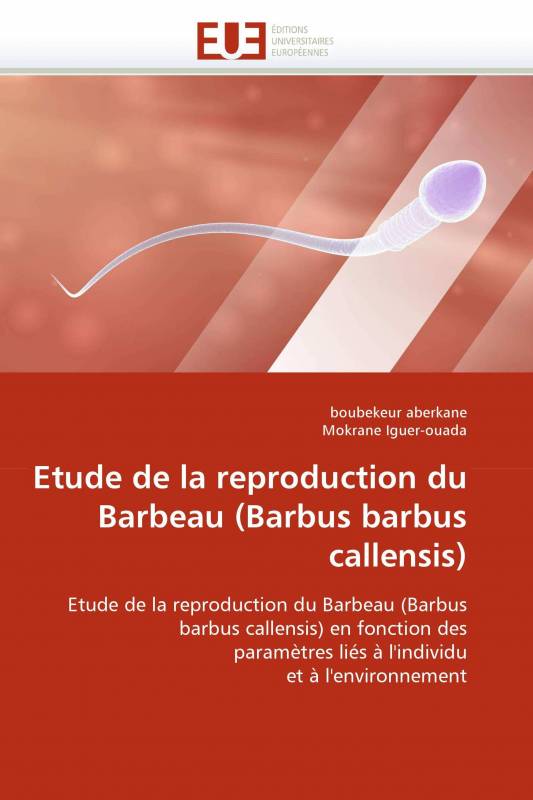 Etude de la reproduction du Barbeau (Barbus barbus callensis)