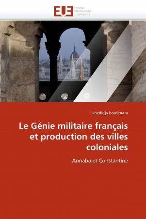 Le Génie militaire français et production des villes coloniales