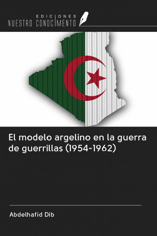 El modelo argelino en la guerra de guerrillas (1954-1962)