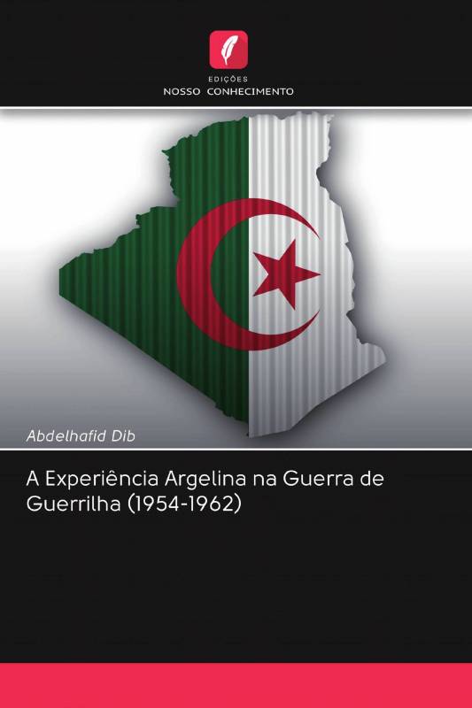 A Experiência Argelina na Guerra de Guerrilha (1954-1962)