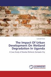 The Impact Of Urban Development On Wetland Degradation In Uganda