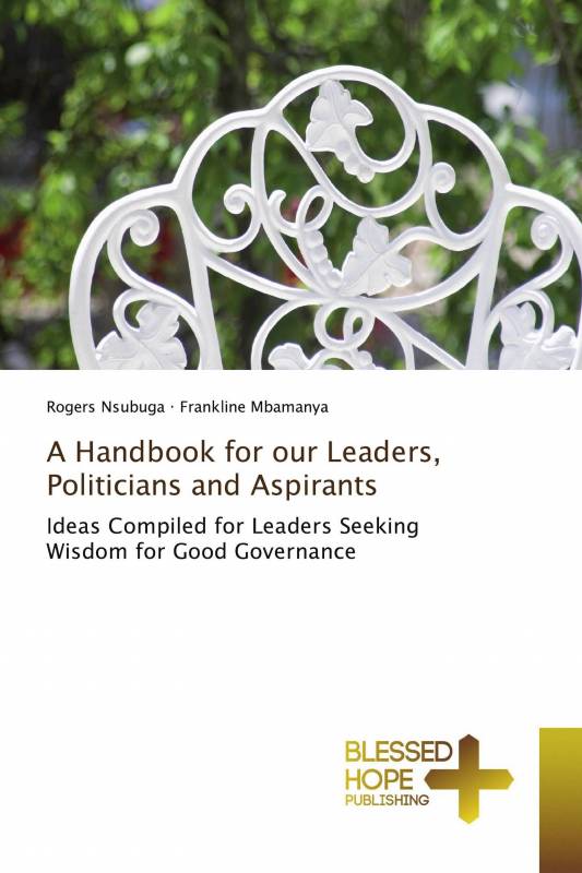 A Handbook for our Leaders, Politicians and Aspirants