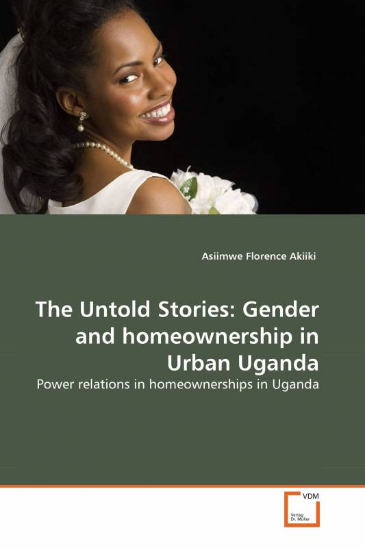 The Untold Stories: Gender and homeownership in Urban Uganda