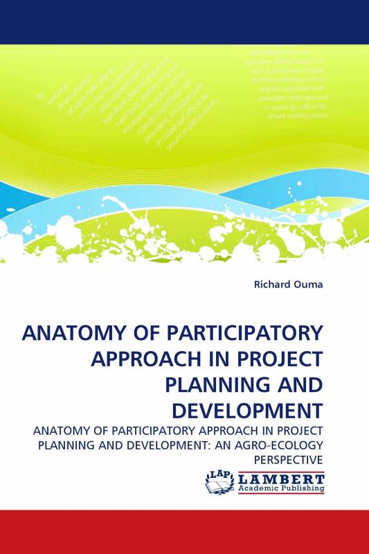 ANATOMY OF PARTICIPATORY APPROACH IN PROJECT PLANNING AND DEVELOPMENT