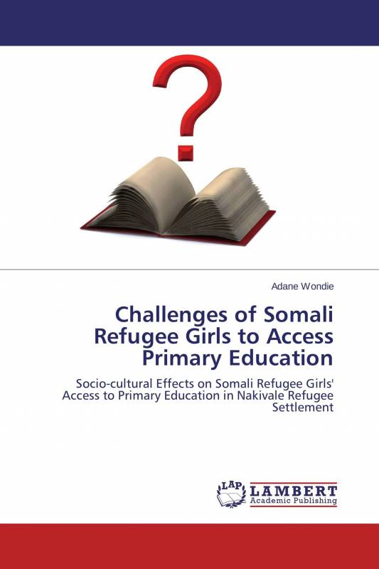 Challenges of Somali Refugee Girls to Access Primary Education