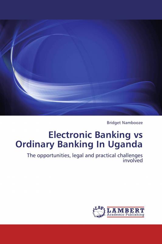 Electronic Banking vs Ordinary Banking In Uganda