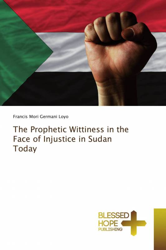 The Prophetic Wittiness in the Face of Injustice in Sudan Today