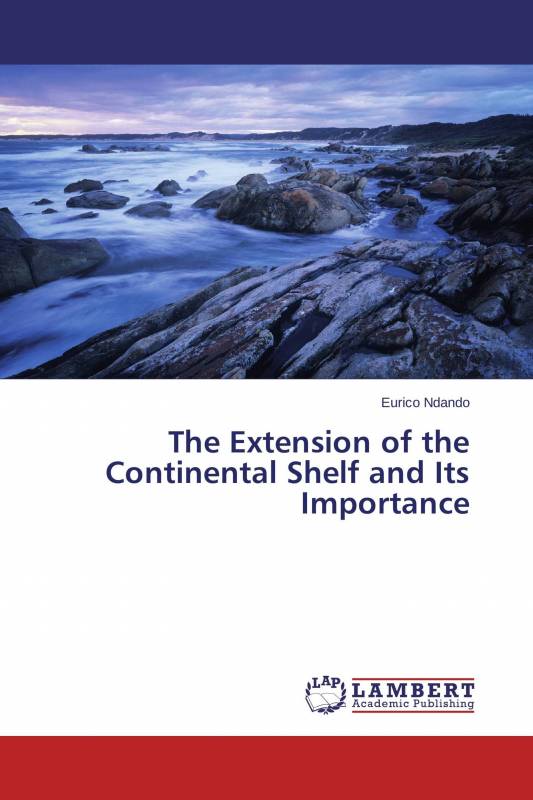 The Extension of the Continental Shelf and Its Importance