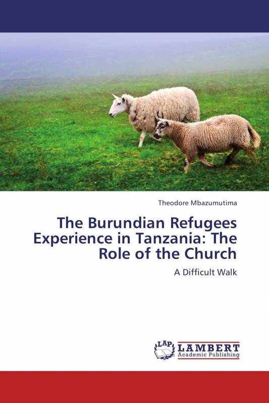The Burundian Refugees Experience in Tanzania: The Role of the Church