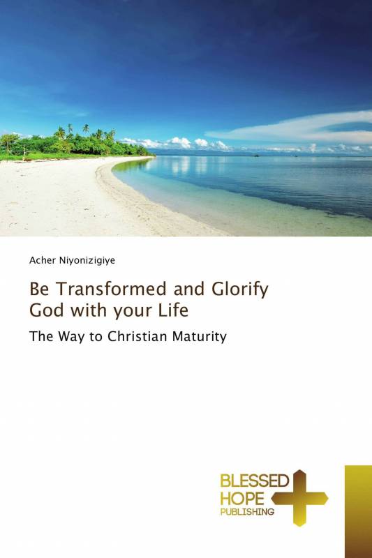 Be Transformed and Glorify God with your Life
