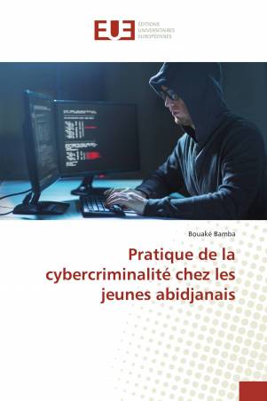 Pratique de la cybercriminalité chez les jeunes abidjanais