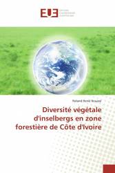 Diversité végétale d'inselbergs en zone forestière de Côte d'Ivoire