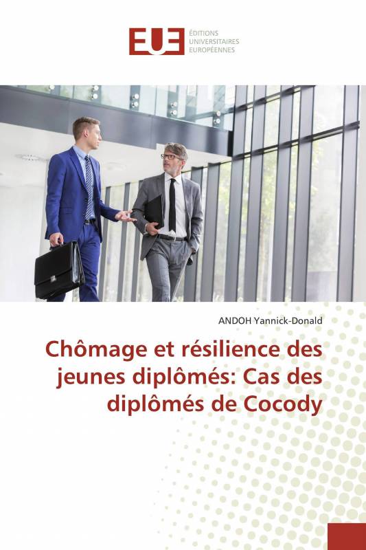 Chômage et résilience des jeunes diplômés: Cas des diplômés de Cocody