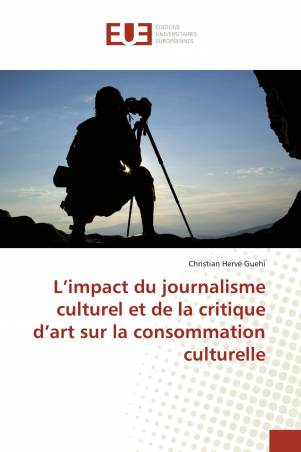L’impact du journalisme culturel et de la critique d’art sur la consommation culturelle